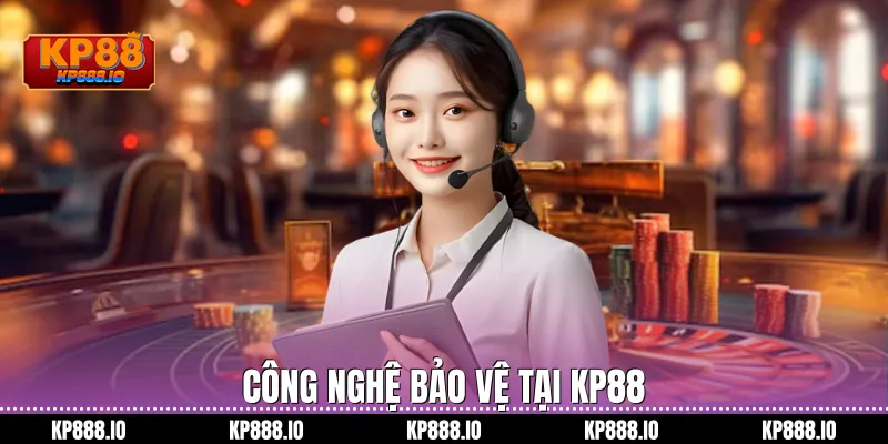Công nghệ bảo vệ tại Kp88